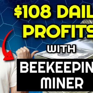 BEEKEEPING MINER EARNINGS!! ($108 A DAY On Autopilot!!) | DeFi Passive Income With Beekeeping Miner!