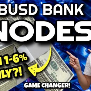 BUSD BANK NODES Are About To CHANGE THE GAME!! (Earn 1-6% DAILY ROI?!!) | BUSD Bank Nodes Launch!!