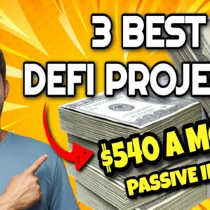 These 3 DEFI PROJECTS Earn Me $540 / MONTH!!! (The BEST Defi Passive Income Projects RIGHT NOW!!)