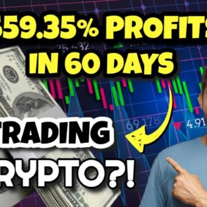 How I Made 559.35% PROFITS In 60 Days TRADING CRYPTO!! (Follow These Strategies!)